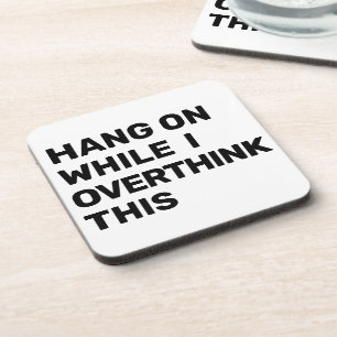 Hang On While I Overthink This Introvert Coaster