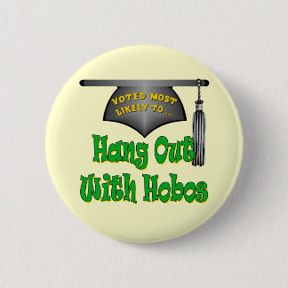 Hang With Hobos 6 Cm Round Badge