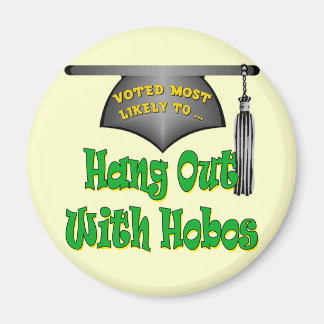 Hang With Hobos Magnet