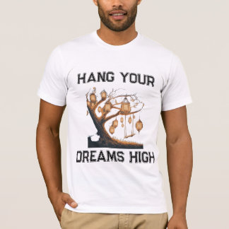 Hang Your Dreams High T-Shirt