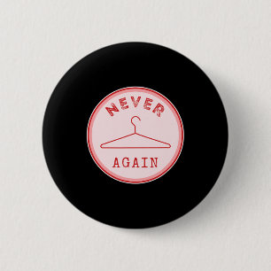 Hanger Again Feminist Feminism Female Empowerment 6 Cm Round Badge