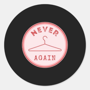Hanger Again Feminist Feminism Female Empowerment  Classic Round Sticker