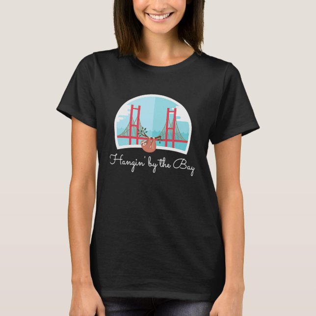 Hangin' by the Bay Sloth Golden Gate San Francisco T-Shirt (Front)