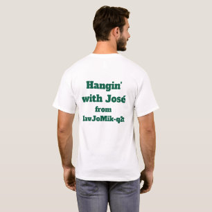 Hangin' With José T-Shirt