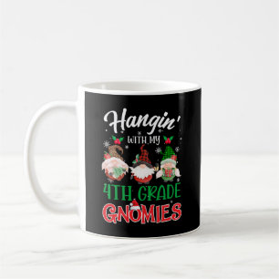Hangin With My 4th Grade Gnomies Christmas Teacher Coffee Mug