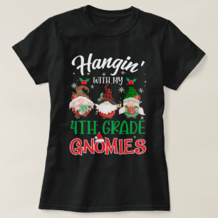 Hangin With My 4th Grade Gnomies Christmas Teacher T-Shirt
