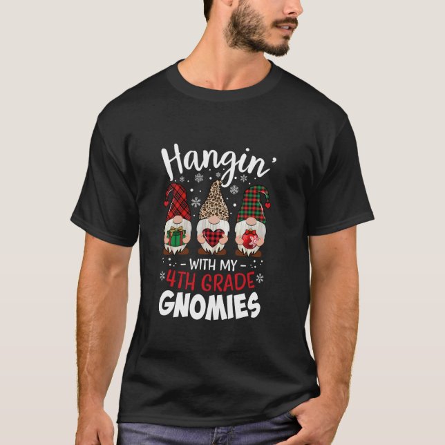 Hangin with My 4th Grade Gnomies Christmas Teacher T-Shirt (Front)