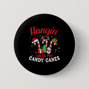 Hangin With My Christmas Candy Canes Crew Lovers T 6 Cm Round Badge