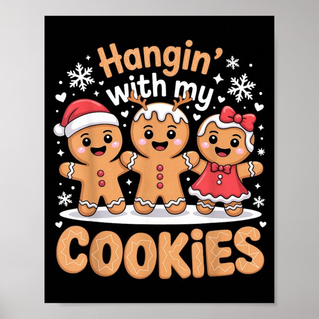 Hangin With My Cookies Christmas Gingerbread Xmas  Poster (Front)