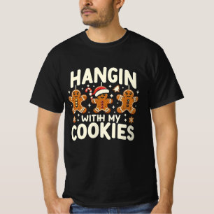 Hangin with my cookies funny christmas T-Shirt