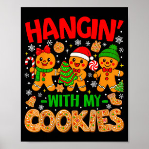 Hangin With My Cookies Gingerbread Christmas Men W Poster
