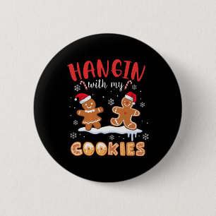 Hangin With My Cookies Gingerbread Christmas Teach 6 Cm Round Badge