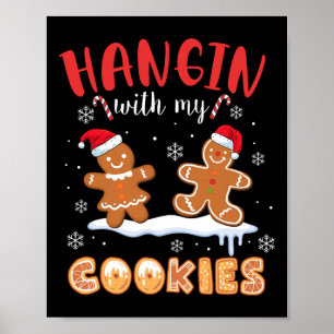 Hangin With My Cookies Gingerbread Christmas Teach Poster
