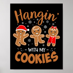 Hangin With My Cookies Gingerbread Women Christmas Poster