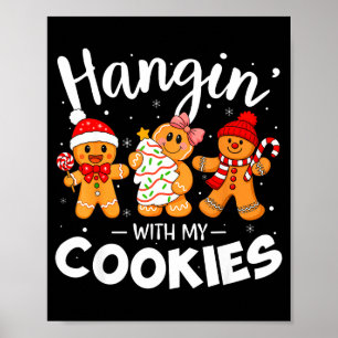 Hangin With My Cookies Gingerbread Women Christmas Poster