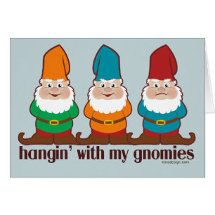 Hangin' With My Gnomies