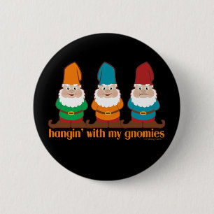 Hangin' With My Gnomies 6 Cm Round Badge