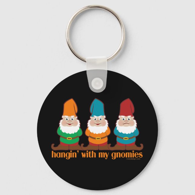 Hangin' With My Gnomies black Key Ring (Front)