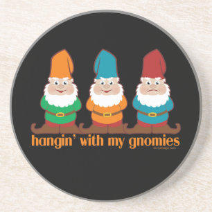 Hangin' With My Gnomies Coaster