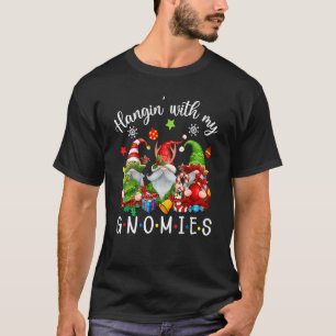 Hangin' With My Gnomies Gnomes Merry Christmas 1 T-Shirt