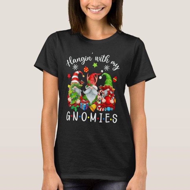Hangin' With My Gnomies  Gnomes Merry Christmas 3 T-Shirt (Front)