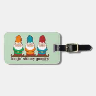 Hangin' With My Gnomies Luggage Tag