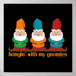 Hangin' With My Gnomies Poster