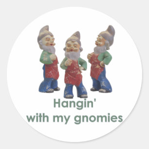 Hangin with my gnomies stickers