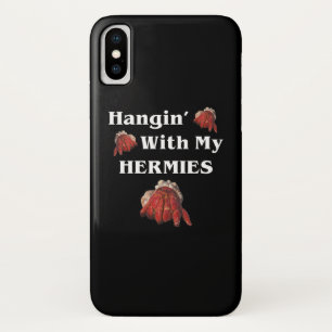 Hangin With My Hermies Funny Hermit Crab Lover iPhone X Case