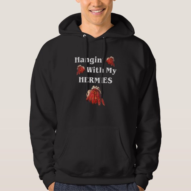 Hangin With My Hermies Hermit Crab Lover Hoodie (Front)
