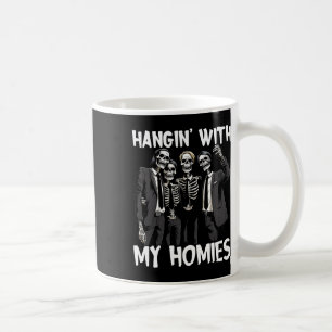 Hangin With My Homies Funny Skeleton Halloween Cos Coffee Mug