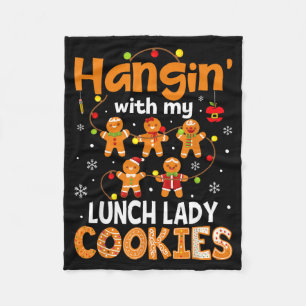Hangin With My Lunch Lady Cookies Gingerbread Chri Fleece Blanket