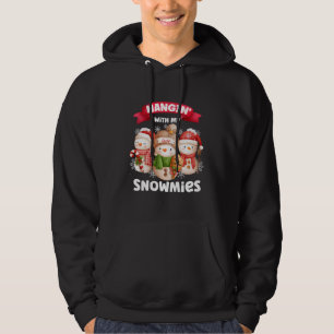 Hangin' With My Snowmies Three Snowman Christmas P Hoodie