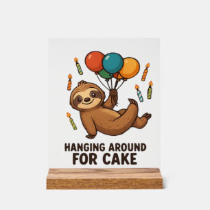 Hanging Around For Cake Birthday Balloon Sloth , C Acrylic Sign
