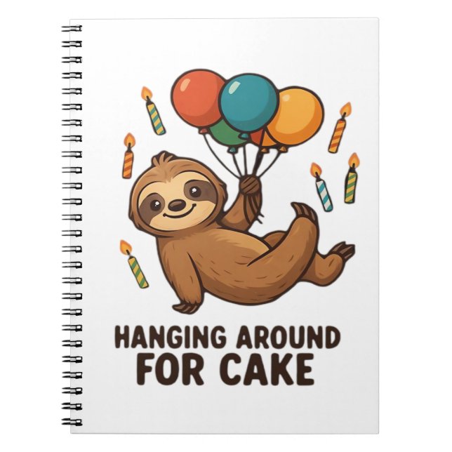Hanging Around For Cake Birthday Balloon Sloth , C Notebook (Front)