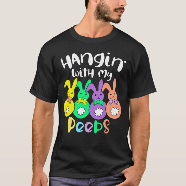 Hanging Chilling With My Peeps Happy Easter Gift T-Shirt (Front)