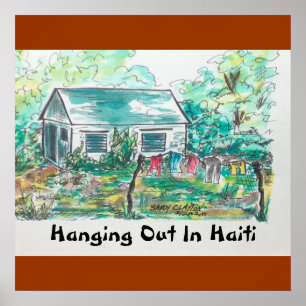 "Hanging Out In Haiti"   (poster). Poster