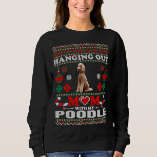 Hanging Out Mum With My Poodle Dog Long Sweatshirt