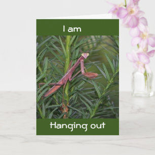 HANGING OUT SO I CAN SAY HAPPY BIRTHDAY CARD