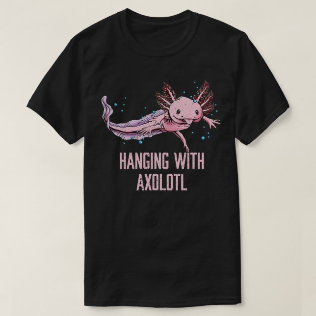 Hanging with Axolotl Funny Salamander Humour Amphi T-Shirt (Design Front)
