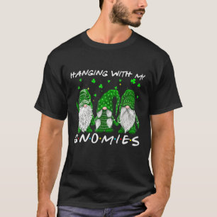 Hanging With Gnomies Gnome St Patrick's Day Funny T-Shirt
