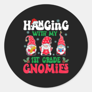 Hanging With My 1st Grade Gnome Christmas Funny Te Classic Round Sticker
