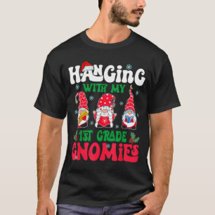 Hanging With My 1st Grade Gnome Christmas Funny Te T-Shirt