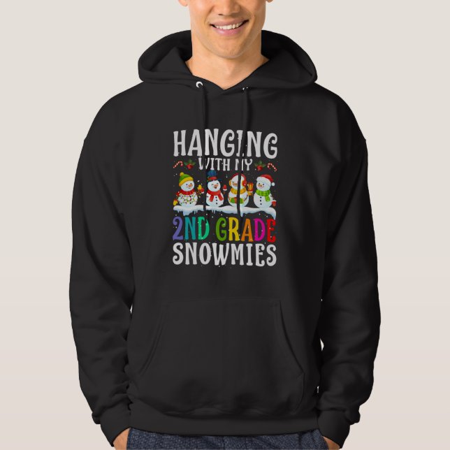 Hanging With My 2nd Grade Snowmies Teacher Christm Hoodie (Front)