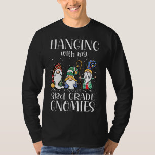 Hanging With My 3rd Grade Gnomies - Teacher Christ T-Shirt