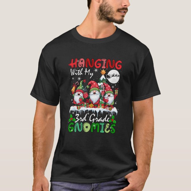 Hanging With My 3rd Grade Gnomies Xmas Three Gnome T-Shirt (Front)