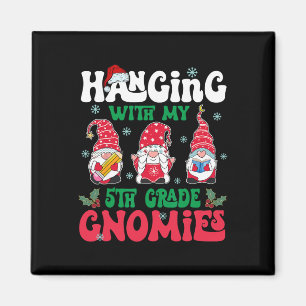 Hanging With My 5th Grade Gnome Christmas Funny Te Magnet