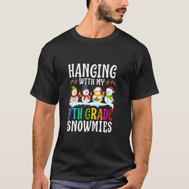 Hanging With My 7th Grade Snowmies Teacher Christm T-Shirt (Front)