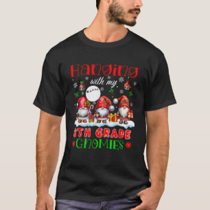 Hanging With My 8th Grade Gnomies Christmas Studen T-Shirt