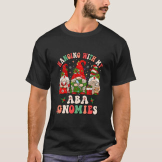 Hanging With My ABA Gnomies Cute Christmas ABA T-Shirt